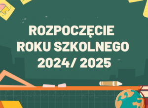 Rozpoczęcie Roku Szkolnego 2024/2025 oraz zebrania z rodzicami.